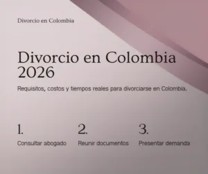 Divorcio en Colombia 2026 - Requisitos costos y tiempos ante notaría y juzgado