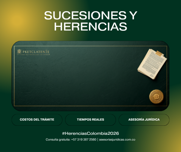 Sucesiones y Herencias Colombia 2026 - Costos del trámite y tiempos reales
