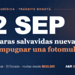 Portada: 12 SEP, 18 cámaras salvavidas nuevas en Bogotá y cómo impugnar una fotomulta