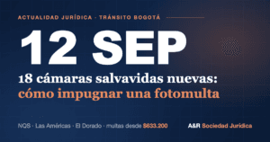 Portada: 12 SEP, 18 cámaras salvavidas nuevas en Bogotá y cómo impugnar una fotomulta